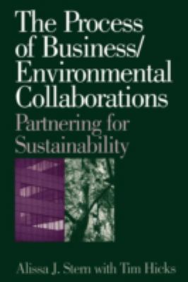 The Process of Business/Environmental Collaborations : Partnering for Sustainability