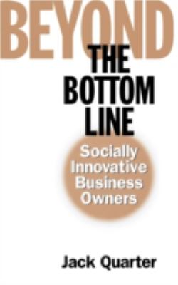 Beyond the Bottom Line : Socially Innovative Business Owners