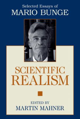 Scientific Realism : Selected Essays of Mario Bunge