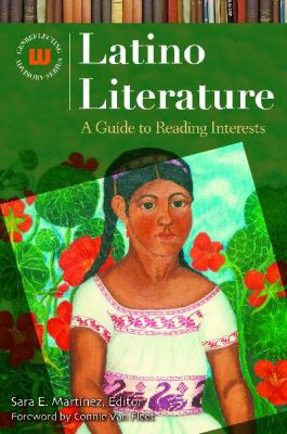 Latino Literature : A Guide to Reading Interests