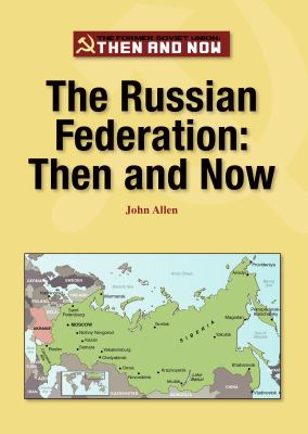 The Russian Federation : Then and Now