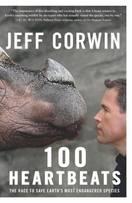 100 Heartbeats : The Race to Save Earth's Most Endangered Species