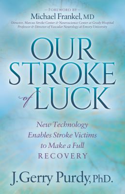 Our Stroke of Luck : New Technology Enables Stroke Victims to Make a Full Recovery