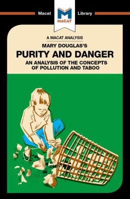 Mary Douglas's Purity and Danger : An Analysis of the Concepts of Pollution and Taboo