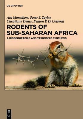 Rodents of Sub-Saharan Africa : A Biogeographic and Taxonomic Synthesis