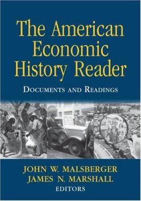 The American Economic History Reader : Documents and Readings
