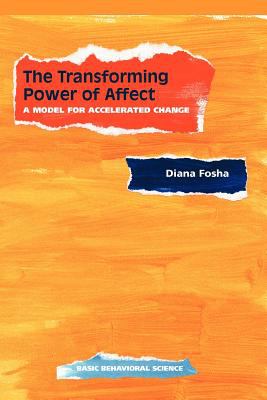 The Transforming Power of Affect : A Model for Accelerated Change