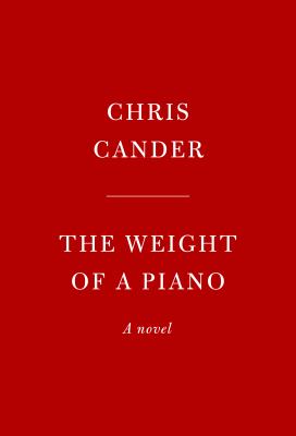 The Weight of a Piano : A Novel