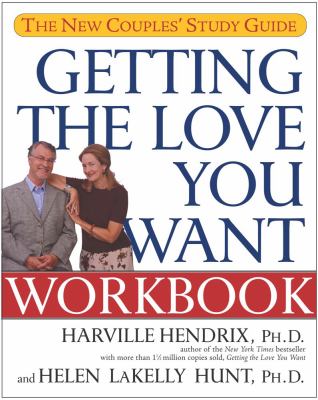 Getting the Love You Want Workbook : The New Couples' Study Guide