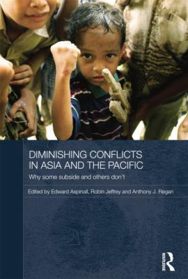 Diminishing Conflicts in Asia and the Pacific : Why Some Subside and Others Don't