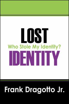 Lost Identity : Who Stole My Identity?