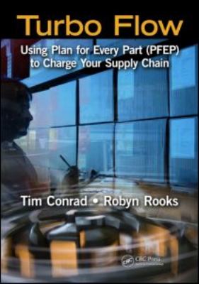 Turbo Flow : Using Plan for Every Part (PFEP) to Turbo Charge Your Supply Chain