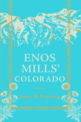 Enos Mills' Colorado