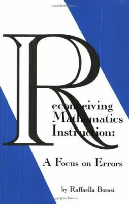 Reconceiving Mathematics Instruction : A Focus on Errors