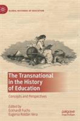 The Transnational in the History of Education : Concepts and Perspectives