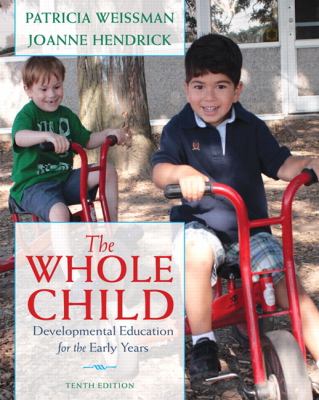 The Whole Child : Developmental Education for the Early Years