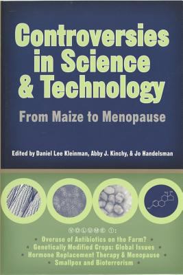 Controversies in Science and Technology : From Maize to Menopause
