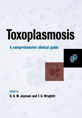 Toxoplasmosis : A Comprehensive Clinical Guide