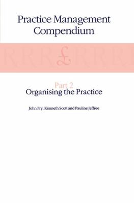Practice Management Compendium Pt. 2 : Organising the Practice