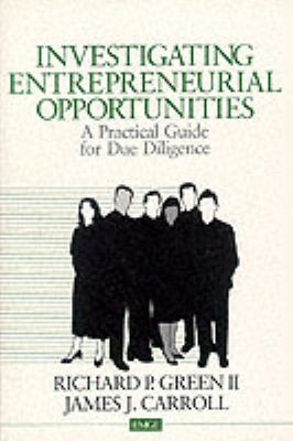Investigating Entrepreneurial Opportunities : A Practical Guide for Due Diligence