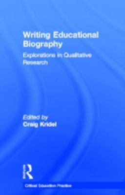 Writing Educational Biography : Explorations in Qualitative Research