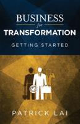 Business for Transformation : Getting Started