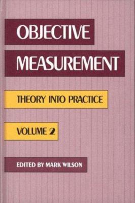 Objective Measurement Vol. 2 : Theory into Practice
