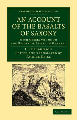 An Account of the Basalts of Saxony : With Observations on the Origin of Basalt in General