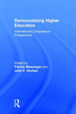 Democratizing Higher Education : International Comparative Perspectives