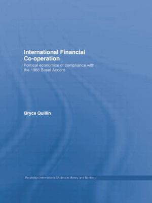 International Financial Co-Operation : Political Economics of Compliance with the 1988 Basel Accord