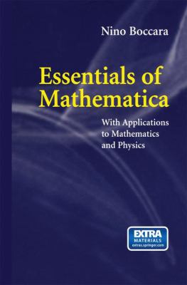 Essentials of Mathematica : With Applications to Mathematics and Physics
