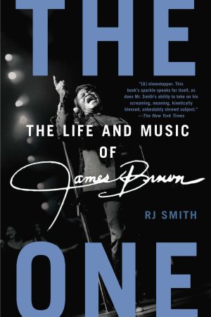 The One : The Life and Music of James Brown