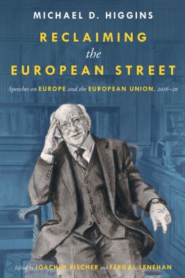 Reclaiming the European Street : Speeches on Europe and the European Union, 2016-20