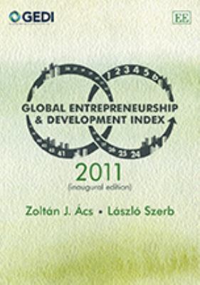 The Global Entrepreneurship and Development Index 2011
