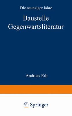 Baustelle Gegenwartsliteratur : Die Neunziger Jahre