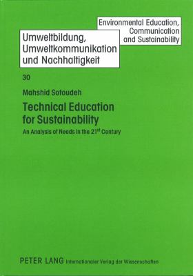 Technical Education for Sustainability : An Analysis of Needs in the 21 St Century