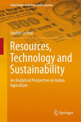 Resources, Technology and Sustainability : An Analytical Perspective on Indian Agriculture