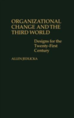 Organizational Change and the Third World : Designs for the Twenty-First Century