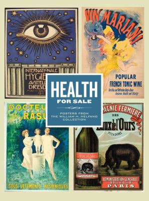 Health for Sale : Posters from the William H. Helfand Collection