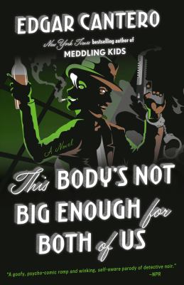 This Body's Not Big Enough for Both of Us : A Novel