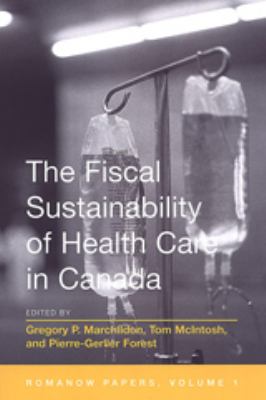 Fiscal Sustainability of Health Care in Canada Vol. 1 : The Romanow Papers