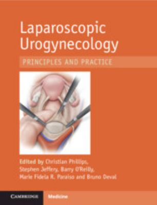 Laparoscopic Urogynecology : Principles and Practice