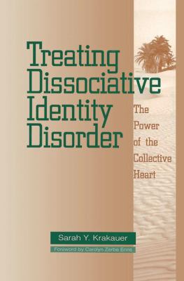 Treating Dissociative Identity Disorder : The Power of the Collective Heart