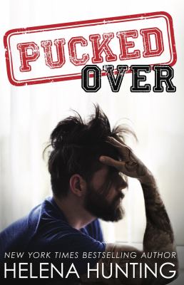 Pucked Over : The Pucked Series, Book 3