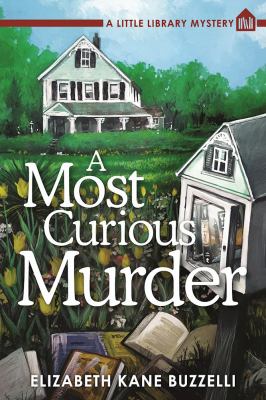 A Most Curious Murder : A Little Library Mystery