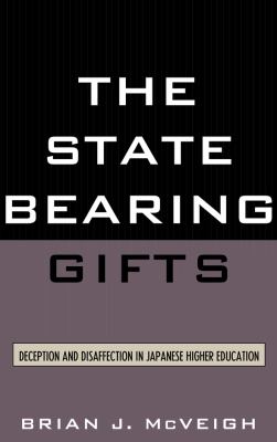 The State Bearing Gifts : Deception and Disaffection in Japanese Higher Education