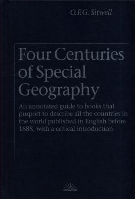 Four Centuries of Special Geography : An Annotated Guide to Books That Purport to Describe All the Countries in the World Published...