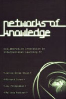 Networks of Knowledge : Collaborative Innovation in International Learning