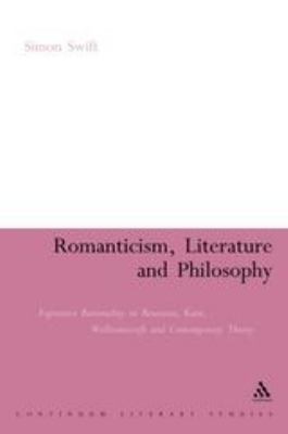 Romanticism, Literature and Philosophy : Expressive Rationality in Rousseau, Kant, Wollstonecraft and Contemporary Theory