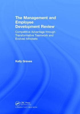 The Management and Employee Development Review : Competitive Advantage Through Transformative Teamwork and Evolved Mindsets